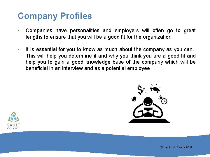 Company Profiles • Companies have personalities and employers will often go to great lengths