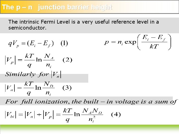 The p – n junction barrier height The intrinsic Fermi Level is a very