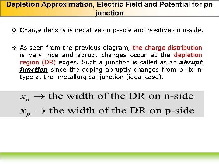 Depletion Approximation, Electric Field and Potential for pn junction v Charge density is negative