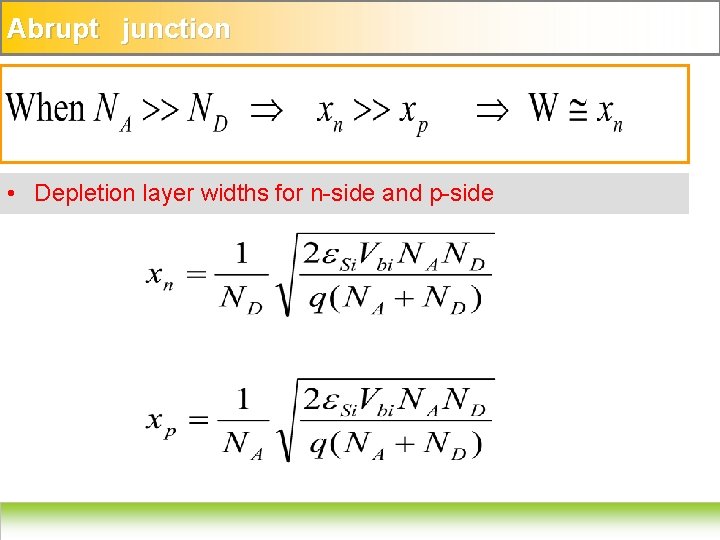 Abrupt junction • Depletion layer widths for n-side and p-side 