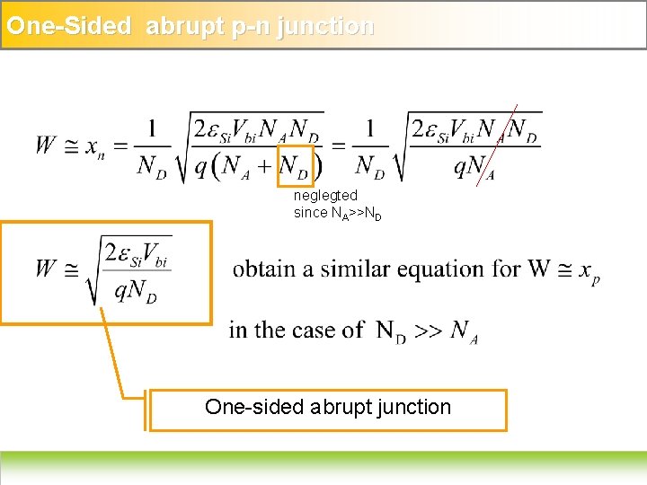 One-Sided abrupt p-n junction neglegted since NA>>ND One-sided abrupt junction 