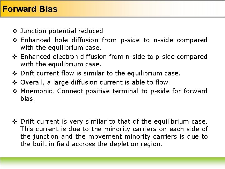 Forward Bias v Junction potential reduced v Enhanced hole diffusion from p-side to n-side