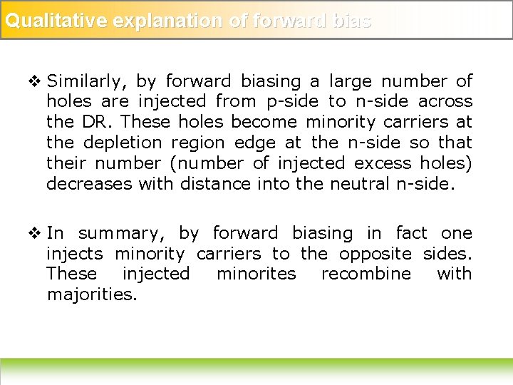Qualitative explanation of forward bias v Similarly, by forward biasing a large number of