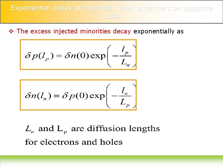 Exponential decay of injected minority carriers on opposite sides v The excess injected minorities