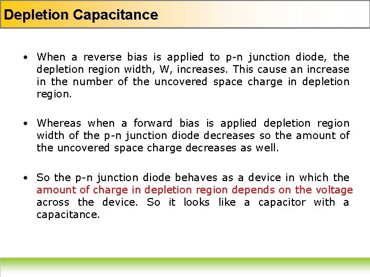 Depletion Capacitance • When a reverse bias is applied to p-n junction diode, the