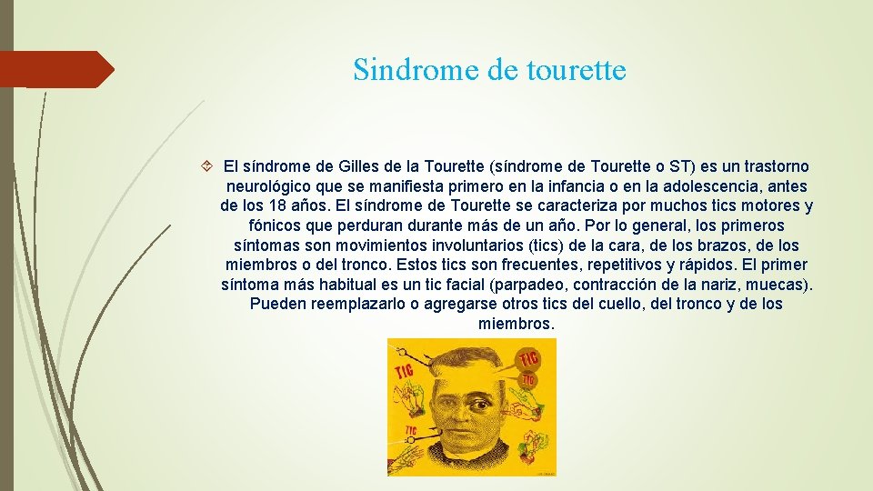 Sindrome de tourette El síndrome de Gilles de la Tourette (síndrome de Tourette o