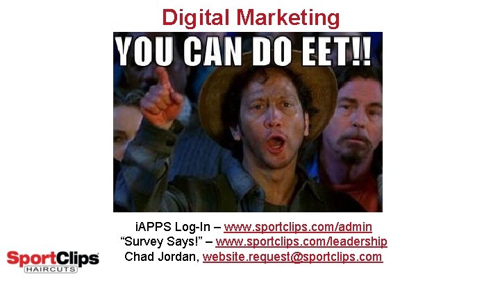 Digital Marketing i. APPS Log-In – www. sportclips. com/admin “Survey Says!” – www. sportclips.