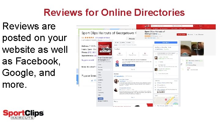 Reviews for Online Directories Reviews are posted on your website as well as Facebook,