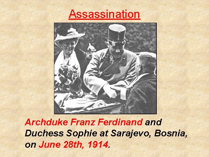 Assassination Archduke Franz Ferdinand Duchess Sophie at Sarajevo, Bosnia, on June 28 th, 1914.