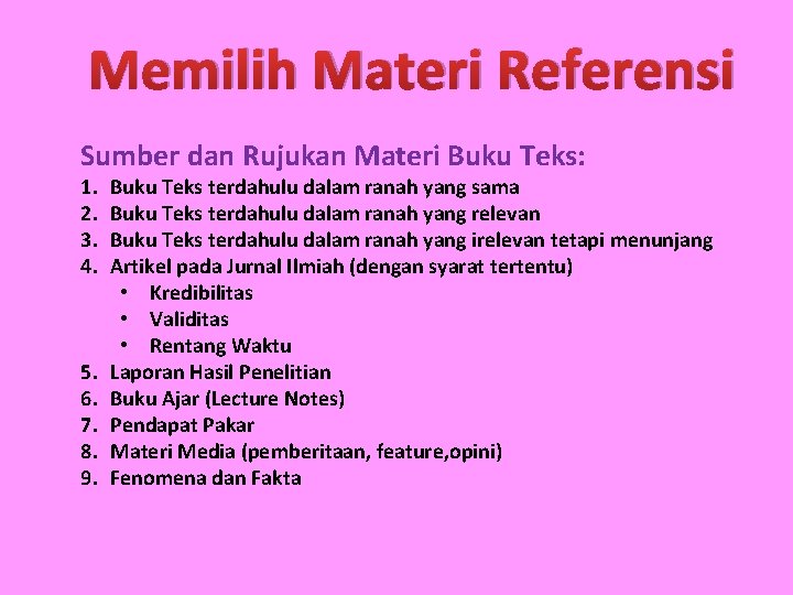 Memilih Materi Referensi Sumber dan Rujukan Materi Buku Teks: 1. 2. 3. 4. 5.