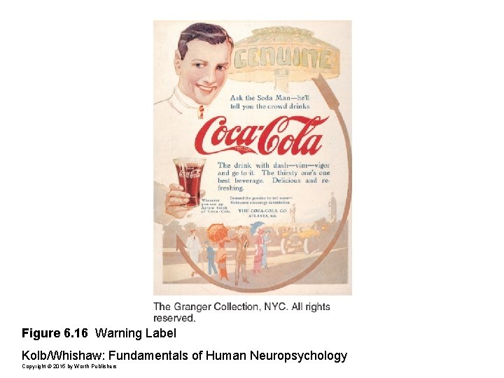 Figure 6. 16 Warning Label Kolb/Whishaw: Fundamentals of Human Neuropsychology Copyright © 2015 by