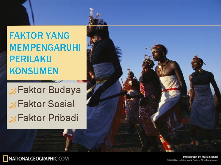 FAKTOR YANG MEMPENGARUHI PERILAKU KONSUMEN Faktor Budaya Faktor Sosial Faktor Pribadi 