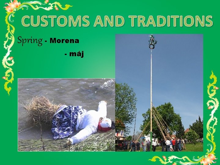 CUSTOMS AND TRADITIONS Spring - Morena - máj 