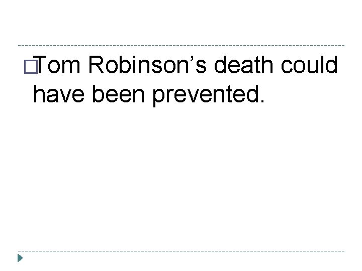 �Tom Robinson’s death could have been prevented. 