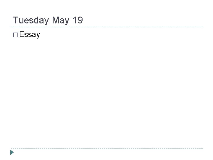 Tuesday May 19 � Essay 