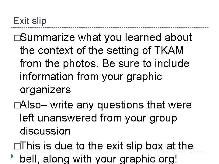 Exit slip �Summarize what you learned about the context of the setting of TKAM