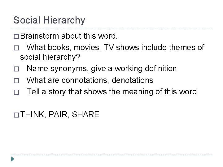 Social Hierarchy � Brainstorm about this word. � What books, movies, TV shows include