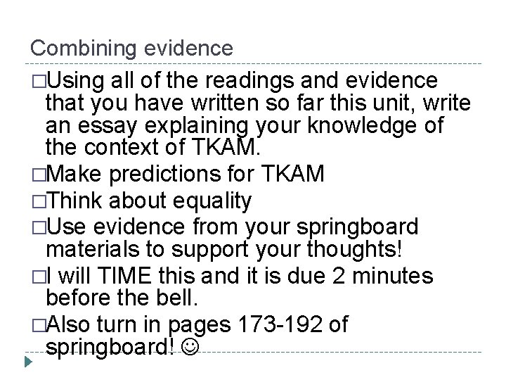 Combining evidence �Using all of the readings and evidence that you have written so