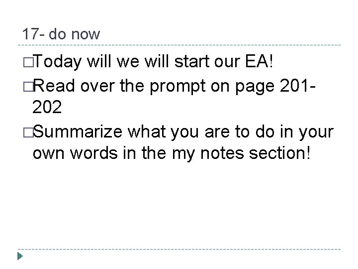 17 - do now �Today will we will start our EA! �Read over the