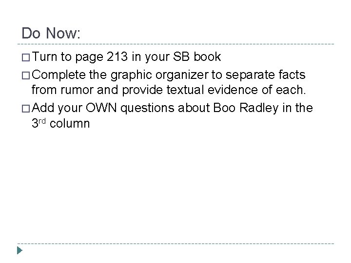 Do Now: � Turn to page 213 in your SB book � Complete the