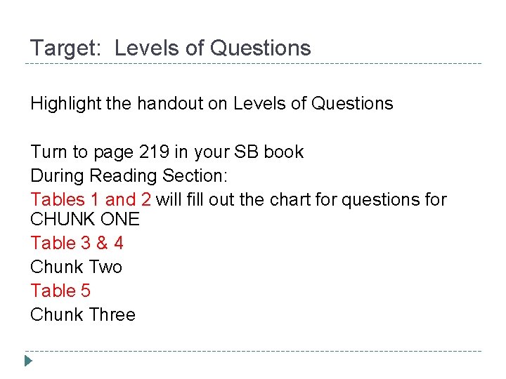 Target: Levels of Questions Highlight the handout on Levels of Questions Turn to page