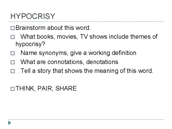 HYPOCRISY � Brainstorm about this word. � What books, movies, TV shows include themes