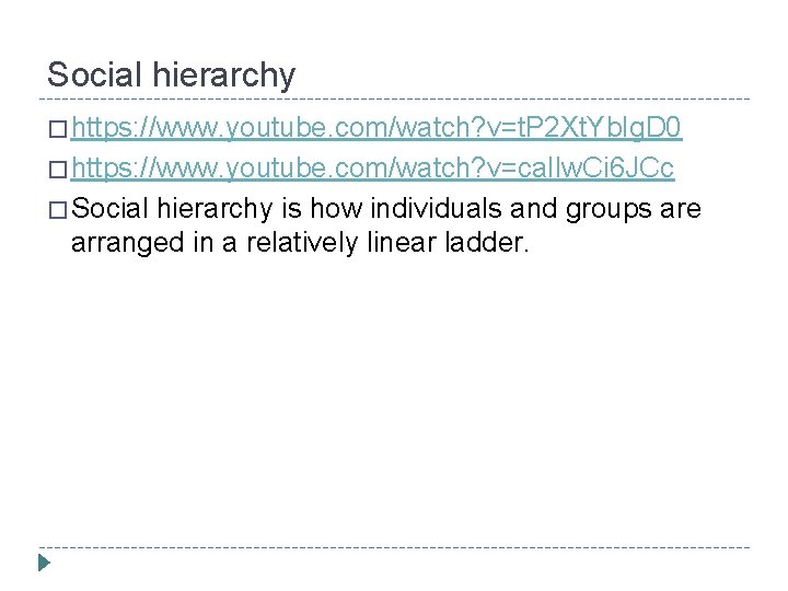 Social hierarchy � https: //www. youtube. com/watch? v=t. P 2 Xt. Yb. Ig. D