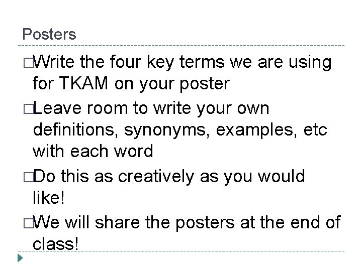 Posters �Write the four key terms we are using for TKAM on your poster