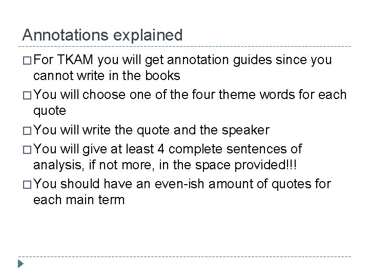 Annotations explained � For TKAM you will get annotation guides since you cannot write