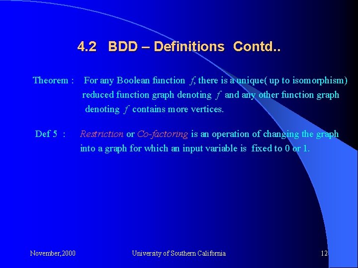 4. 2 BDD – Definitions Contd. . Theorem : For any Boolean function f,