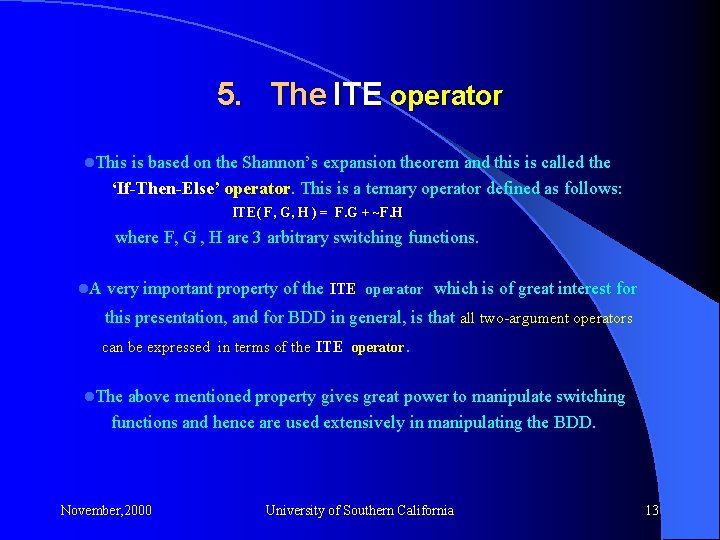 5. The ITE operator l. This is based on the Shannon’s expansion theorem and