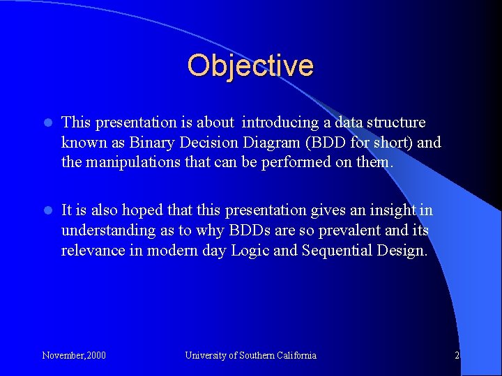 Objective l This presentation is about introducing a data structure known as Binary Decision