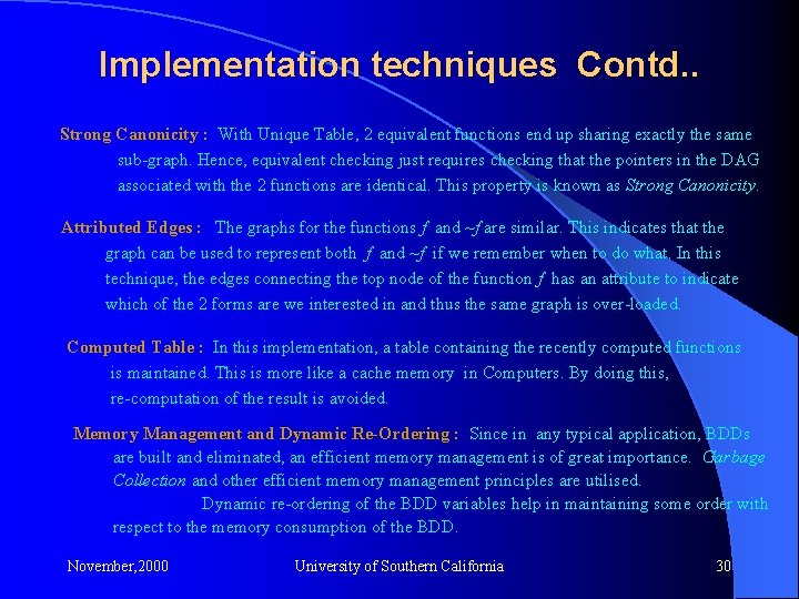 Implementation techniques Contd. . Strong Canonicity : With Unique Table, 2 equivalent functions end