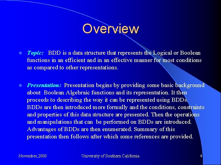 Overview l Topic: BDD is a data structure that represents the Logical or Boolean
