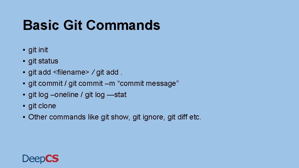 Basic Git Commands • • git init git status git add <filename> / git Basic Git Commands • • git init git status git add <filename> / git