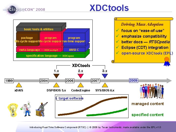 XDCtools Driving Mass Adoption basic tools & utilities ü ü ü package program life-cycle