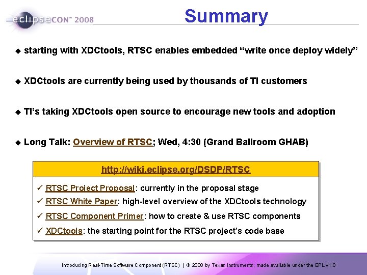 Summary u starting with XDCtools, RTSC enables embedded “write once deploy widely” u XDCtools