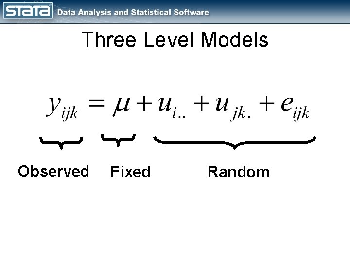 Three Level Models Observed Fixed Random 