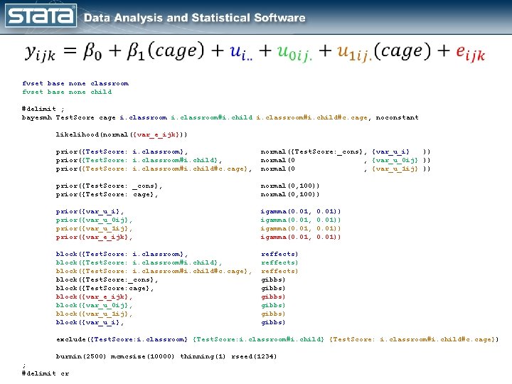 fvset base none classroom fvset base none child #delimit ; bayesmh Test. Score