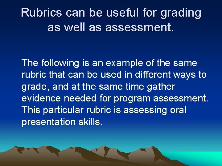 Rubrics can be useful for grading as well as assessment. The following is an