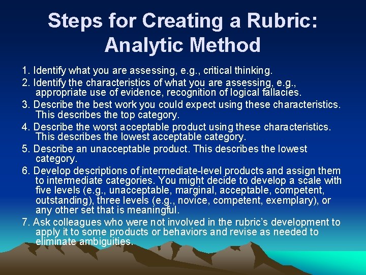 Steps for Creating a Rubric: Analytic Method 1. Identify what you are assessing, e.