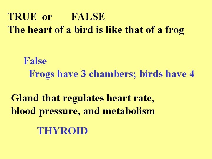 TRUE or FALSE The heart of a bird is like that of a frog