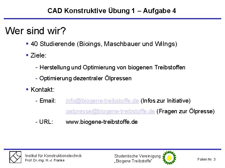 CAD Konstruktive Übung 1 – Aufgabe 4 Wer sind wir? § 40 Studierende (Bioings,