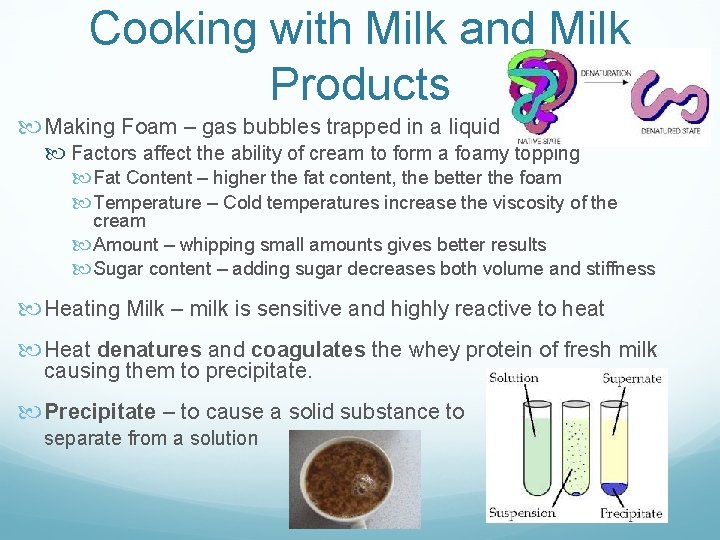 Cooking with Milk and Milk Products Making Foam – gas bubbles trapped in a