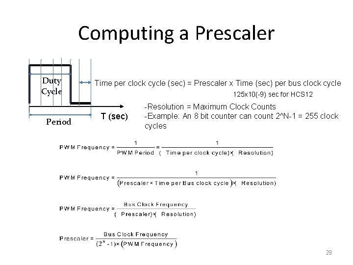 Computing a Prescaler Duty Cycle Period Time per clock cycle (sec) = Prescaler x