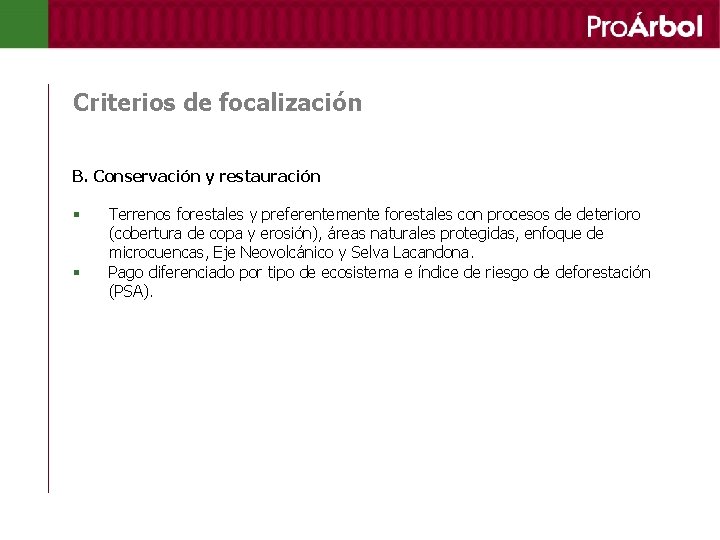 Criterios de focalización B. Conservación y restauración § § Terrenos forestales y preferentemente forestales