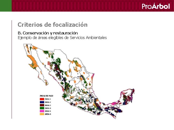 Criterios de focalización B. Conservación y restauración Ejemplo de áreas elegibles de Servicios Ambientales