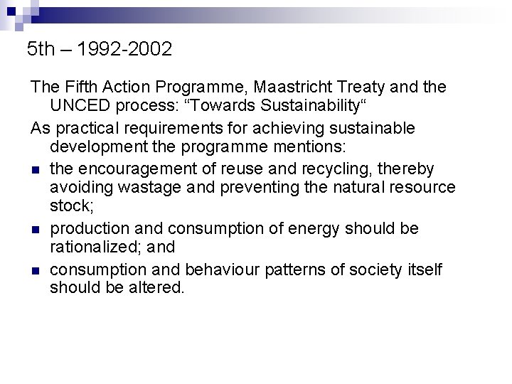 5 th – 1992 -2002 The Fifth Action Programme, Maastricht Treaty and the UNCED