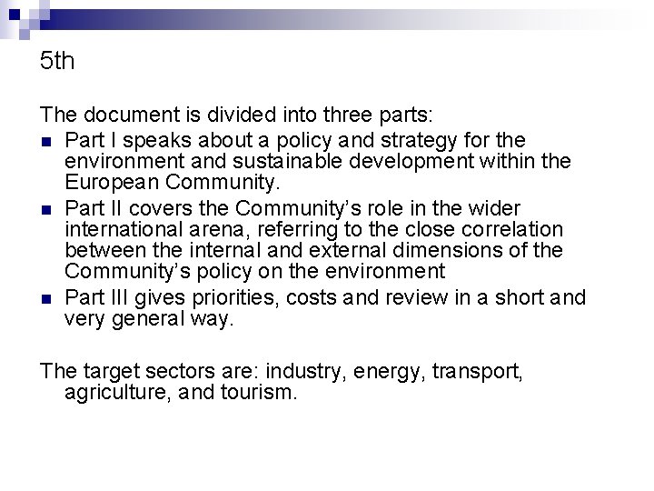 5 th The document is divided into three parts: n Part I speaks about