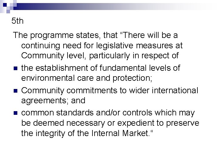 5 th The programme states, that “There will be a continuing need for legislative